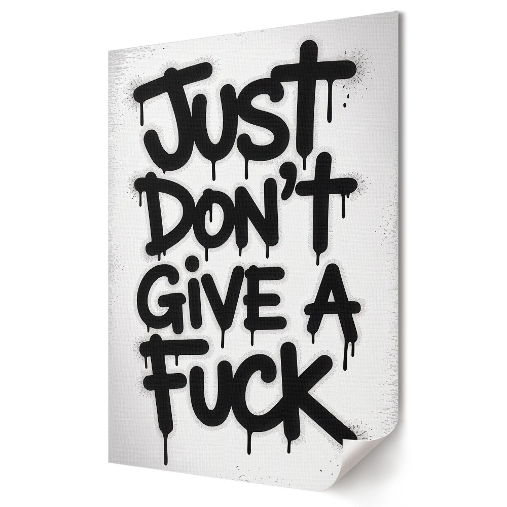 Plakat na materiale polycanvas Nie przejmuj się niczym